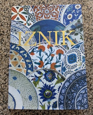 IZNIK: THE POTTERY OF OTTOMAN TURKEY  1989 BY NURHAM ATASOY & JULIAN RABY
