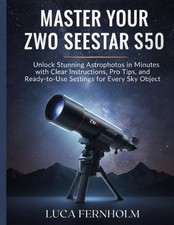 Master Your ZWO Seestar S50: Unlock Stunning Astrophotos in Minutes with Clear I