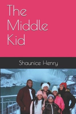 The Middle Kid by Henry, Shaunice Mone
