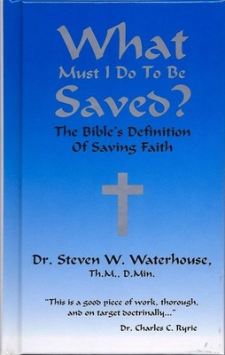 What Must I Do to Be Saved? The Bible's Definition of Saving Faith