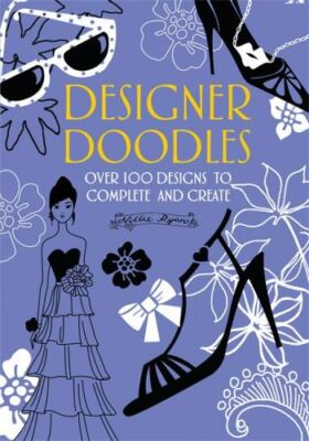 Designer Doodles: Over 100 Designs to Complete and Create PB Nellie Ryan