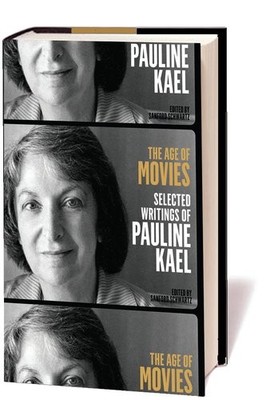 The Age of Movies: Selected Writings of Pauline Kael - hardcover Kael, Pauli...