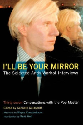 Kenneth Goldsmith Reva Wolf Wayne Kostenbaum I'll Be Your Mirror (Taschenbuch)
