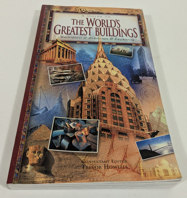 A Guide To Worlds Greatest Buildings Masterpieces Architecture Engineering 2007
