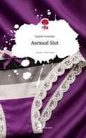 Asexual Slut. Life Is A Story - Story.One Sophie Gusenko