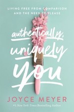 Authentically, Uniquely You Joyce Meyer