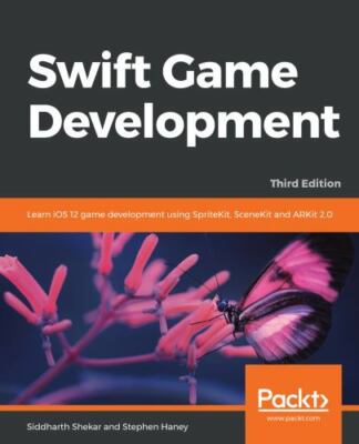 Swift Game Development - by Shekar, Siddharth; Haney, Stephen; 3rd Edition; VG+