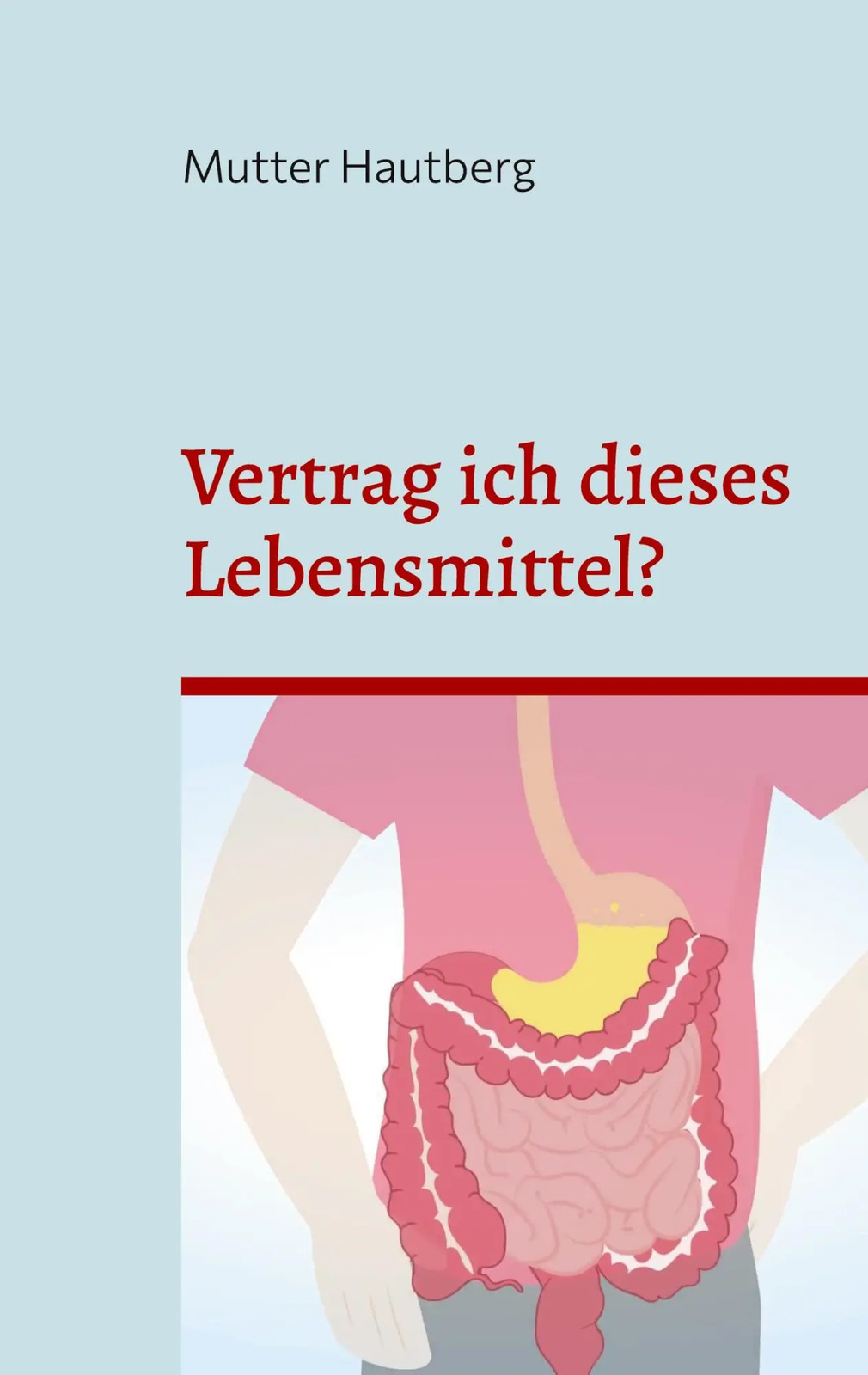 Vertrag ich dieses Lebensmittel? | Unverträglichkeiten sicher erkennen | Buch