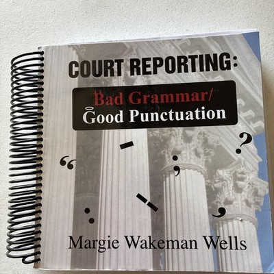 Court Reporting: Bad Grammar/Good P..., Margie Wakeman 
