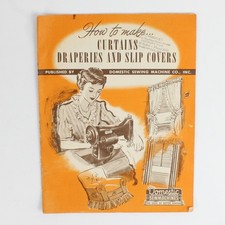How to Make Curtains Draperies & Slipcovers&nbsp;by Domestic Sewing Machine Co. 1949