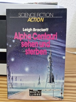 Alpha Centauri sehen und sterben - Leigh Brackett