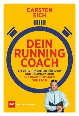 Dein Running-Coach | Effektiv trainieren für 10 km und Halbmarathon | Eich