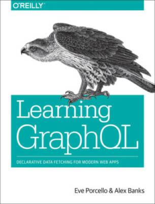 Learning GraphQL: Declarative Data Fetching for Modern Web Apps - GOOD