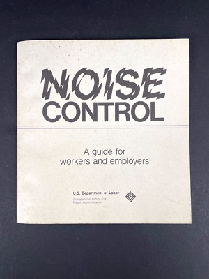 Noise Control: A Guide for Workers & Employers U.S. Department of Labor
