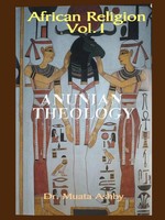 African Religion Volume 1 Anunian Theology & THE Mysteries OF RA Muata Ashby