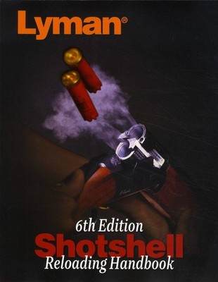 Lyman Shotshell Reloading Handbook 6th Edition - Cases / Wads / Primers / Etc