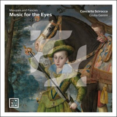 Concerto Scirocco Music for the Eyes: Masques and Fancies (CD) Album Digipak