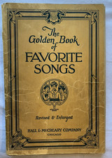 The Golden Book of Favorite Songs Hall McCreary Company Chicago 1915 1923