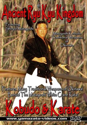 Ancient Ryu Kyu Kingdom Kobudo & Karate DVD by Shinpo Matayoshi