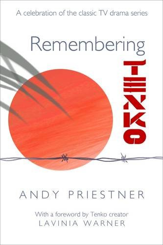 Remembering Tenko: A Celebration of the Classic TV Drama Series-
