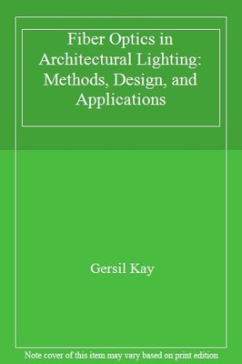 Fiber Optics in Architectural Lighting: Methods, Design, and App