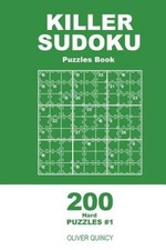 Killer Sudoku - 200 Hard Puzzles 9x9 (Volume 1) by Oliver Quincy [Paperback]