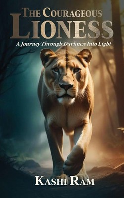 Kashi Ram | The Courageous Lioness | Buch | Englisch (2025) | Self-Publish