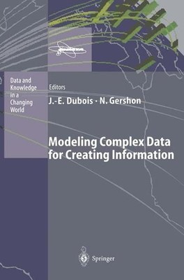 Modeling Complex Data for Creating Information. [Data and Knowledge in a Changin