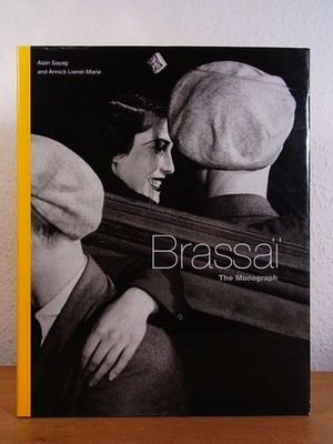 Brassaï. The Monograph Sayag, Alain and Annick Lionel-Marie (Editors):