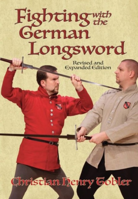 Fighting with the German Longsword by Christian Tobler (Paperback Book)