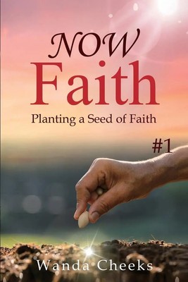 NOW Faith | Planting a Seed of Faith: #1 | Wanda Cheeks | Taschenbuch | Englisch