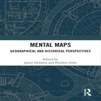 Mental Maps Geographical and Historical Perspectives Taylor Franc