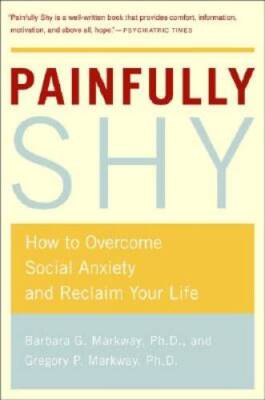 Painfully Shy: How to Overcome Social Anxiety and Reclaim Your Life - GOOD