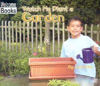 Watch Me Plant a Garden (Welcome Books: Making Things) - Paperback - GOOD
