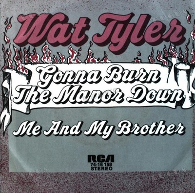 Wat Tyler - Gonna Burn The Manor Down 7in 1972 (VG+/VG+) '*