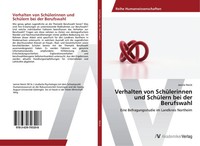 Janine Neick | Verhalten Von SchüLerinnen Und SchüLern Bei Der Berufswahl | Buch