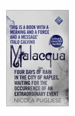 Malacqua : Four Days of Rain in the City of Naples, Waiting for t