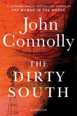 The Dirty South: A Thriller by Connolly, John
