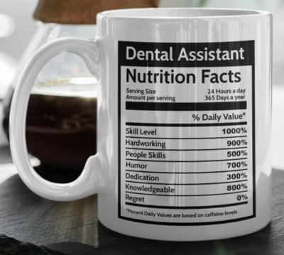Dental Assistant Nutrition Facts Coffee Mug Gift For Oral Healthcare  Coworker