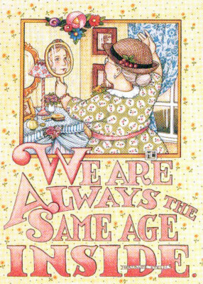 WE ARE ALWAYS SAME AGE INSIDE-Handcrafted Mirror Magnet-w/Mary Engelbreit art
