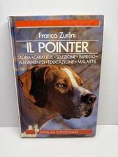 Il Pointer libro manuali Sonzogno Franco Zurlini cane allevamento educazione