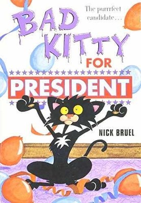 Bad Kitty for President - Paperback, by Nick Bruel - Very Good c
