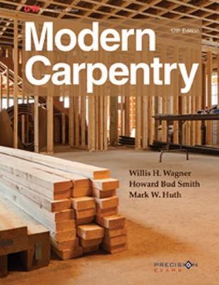 Modern Carpentry, Huth, Mark W.,Smith, Howard Bud,Wagner, Willis H., 97816312608