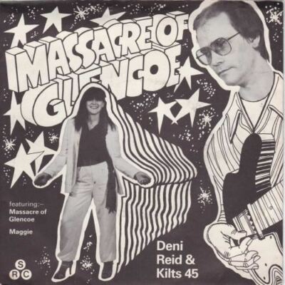 Massacre Of Glencoe 7'' (UK 1981) : Deni Reid; Kilts 45