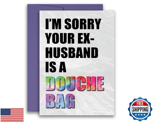 Ex-Husband Divorce Friend Card 5x7 inches w/Envelope