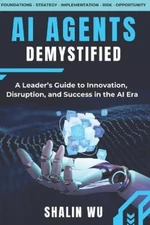 Shalin Wu AI Agents Demystified (Paperback) (UK IMPORT)
