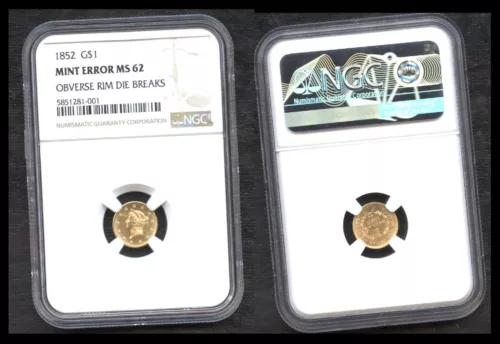 1852 $1 RARE gold mint error MS62 NGC OBVERSE RIM DIE BREAKS