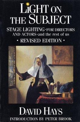 Light on the Subject: Stage Lighting for Directors and Actors - And the R