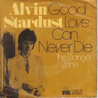 -1809- Alvin Stardust - Good Love Can Never Die -7''-Single- vg+