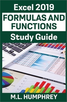 Excel 2019 Formulas and Functions Study Guide (Paperback or Softback)